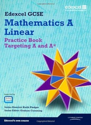 Imagen del vendedor de GCSE Mathematics Edexcel 2010: Spec A Practice Book Targeting A and A* (GCSE Maths Edexcel 2010) a la venta por WeBuyBooks