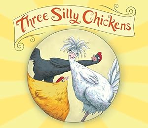 Seller image for Three Silly Chickens for sale by GreatBookPrices