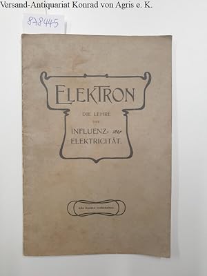 Elektron : Die Lehre der Influenz - Elektricität :