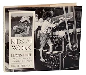 Seller image for Kids at Work: Lewis Hine and the Crusade Against Child Labor for sale by Jeff Hirsch Books, ABAA