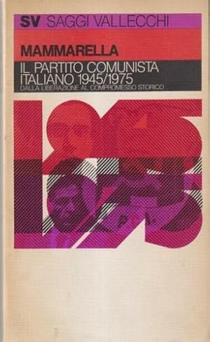 Seller image for Il Partito Comunista Italiano 1945-1975. Dalla Liberazione al compromesso storico. for sale by FIRENZELIBRI SRL