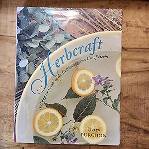 HERBCRAFT: A Complete Guide to the Cultivation and Use of Herbs Today