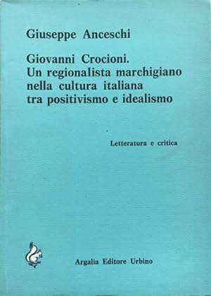 Seller image for Giovanni Crocioni. Un regionalista marchigiano nella cultura italiana tra positivismo e idealismo. for sale by FIRENZELIBRI SRL
