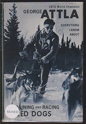 Seller image for ATTLA TRAINING AND RACING SLED DOGS (SIGNED BY AUTHOR, FIRST EDITION) for sale by Easton's Books, Inc.