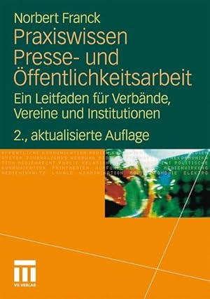 Immagine del venditore per Praxiswissen Presse- und ffentlichkeitsarbeit Ein Leitfaden fr Verbnde, Vereine und Institutionen venduto da Berliner Bchertisch eG