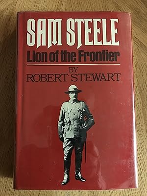Imagen del vendedor de Sam Steele Lion Of The Frontier a la venta por M.A.D. fiction