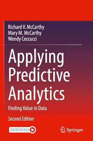 Bild des Verkufers fr Applying Predictive Analytics : Finding Value in Data zum Verkauf von AHA-BUCH GmbH