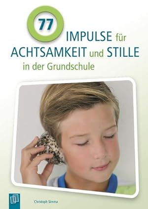 Image du vendeur pour 77 Impulse fr Achtsamkeit und Stille in der Grundschule mis en vente par Rheinberg-Buch Andreas Meier eK