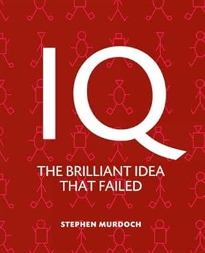Bild des Verkufers fr IQ: The Brilliant Idea That Failed zum Verkauf von WeBuyBooks
