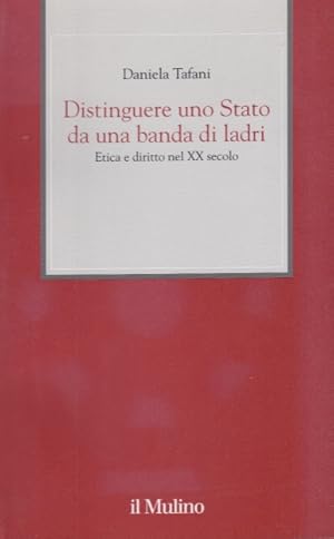 Immagine del venditore per Distinguere uno Stato da una banda di ladri. Etica e diritto nel XX secolo venduto da Arca dei libri di Lorenzo Casi