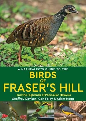 Image du vendeur pour A Naturalist's Guide to the Birds of Fraser's Hill & the Highlands of Peninsular Malaysia mis en vente par AHA-BUCH GmbH