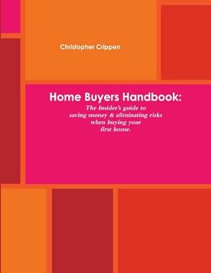 Bild des Verkufers fr Home Buyers Handbook : The Insider's guide to saving money and eliminating zum Verkauf von AHA-BUCH GmbH