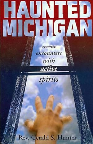 Seller image for Haunted Michigan : Recent Encounters With Active Spirits for sale by GreatBookPrices