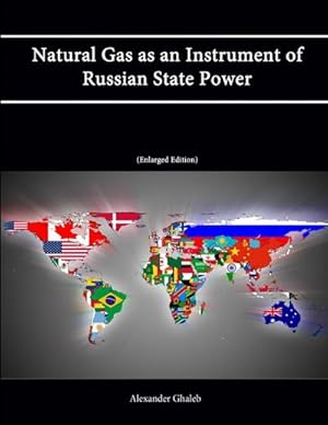 Image du vendeur pour Natural Gas as an Instrument of Russian State Power [Enlarged Edition] mis en vente par AHA-BUCH GmbH