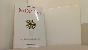 Seller image for Das LOL A-Prinzip. Die Vollkommenheit der Welt. for sale by Antiquariat Uwe Berg