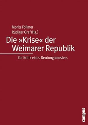 Bild des Verkufers fr Die "Krise" der Weimarer Republik : Zur Kritik eines Deutungsmusters zum Verkauf von AHA-BUCH GmbH