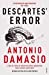 Imagen del vendedor de Descartes' Error: Emotion, Reason and the Human Brain [Soft Cover ] a la venta por booksXpress