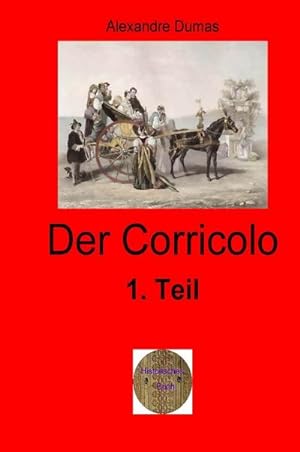 Image du vendeur pour Der Corricolo, 1. Teil mis en vente par BuchWeltWeit Ludwig Meier e.K.