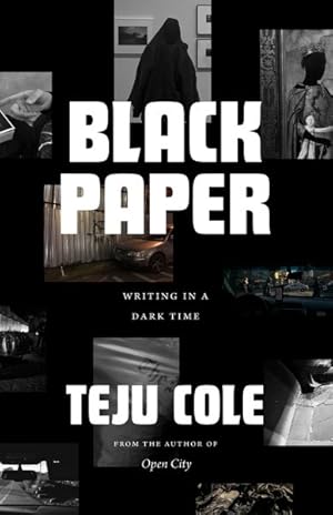 Image du vendeur pour Black Paper : Writing in a Dark Time mis en vente par GreatBookPrices