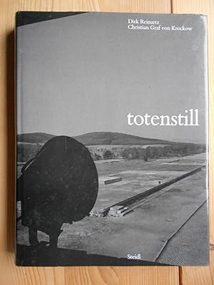 Totenstill : [Bilder aus den ehemaligen deutschen Konzentrationslagern]. Dirk Reinartz ; Christia...