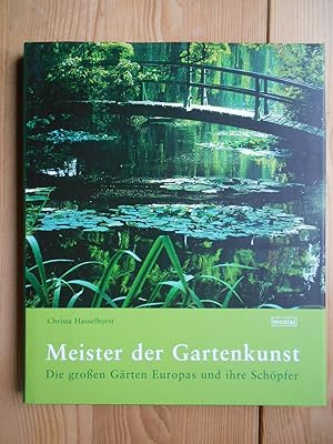 Bild des Verkufers fr Meister der Gartenkunst : die groen Grten Europas und ihre Schpfer. zum Verkauf von Antiquariat Rohde