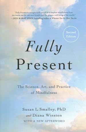 Image du vendeur pour Fully Present : The Science, Art, and Practice of Mindfulness mis en vente par GreatBookPrices