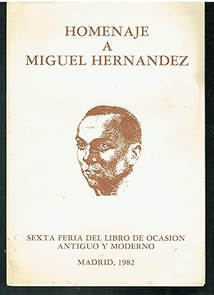 Homenaje a Miguel Hernandez. Publicada para la Sexta Feria del Libro de Ocasión Antiguo y Moderno.