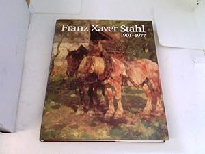 Seller image for Franz Xaver Stahl 1901 - 1977 for sale by ABC Versand e.K.