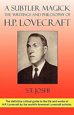 Bild des Verkufers fr A Subtler Magick: The Writings and Philosophy of H. P. Lovecraft zum Verkauf von PlanetderBuecher