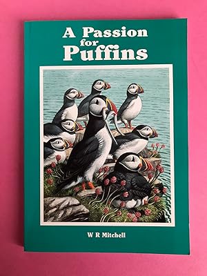 Seller image for A PASSION FOR PUFFINS[signed by the author] for sale by LOE BOOKS