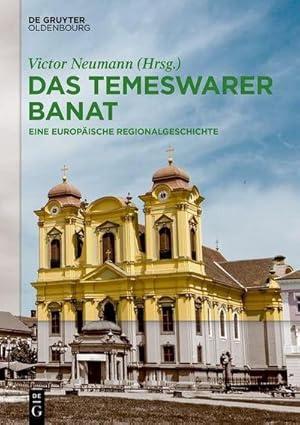 Bild des Verkufers fr Das Temeswarer Banat : Eine europische Regionalgeschichte zum Verkauf von AHA-BUCH GmbH
