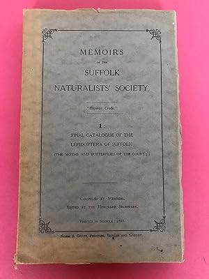 MEMOIRS OF THE SUFFOLK NATURALISTS' SOCIETY - 1 Final Catalogue of the Lepidoptera of Suffolk ( T...