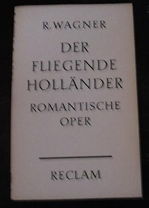 Der Fliegende Holländer: Romantische Oper in drei Aufzügen; Volltändiges Buch