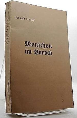 Bild des Verkufers fr Menschen im Barock. Abraham a Sancta Clara ber das religis-sittliche Leben in Oesrerreich in der Zeit 1670 bis 1710. zum Verkauf von Antiquariat Unterberger