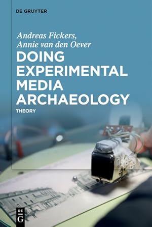 Bild des Verkufers fr Doing Experimental Media Archaeology : Theory zum Verkauf von AHA-BUCH GmbH