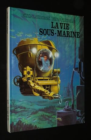 Seller image for La Vie sous-marine (Explorons ensemble) for sale by Abraxas-libris