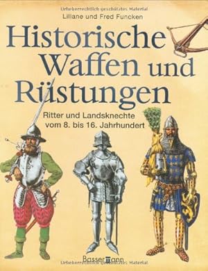 Bild des Verkufers fr Historische Waffen und Rstungen: Ritter und Landsknechte vom 8. bis 16. Jahrhundert zum Verkauf von Antiquariat Berghammer