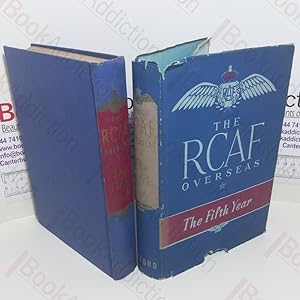 The R C A F Overseas : The Fifth Year