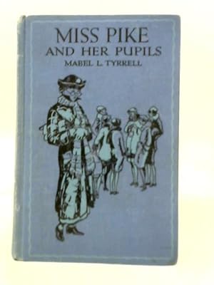 Imagen del vendedor de Miss Pike and Her Pupils a la venta por World of Rare Books