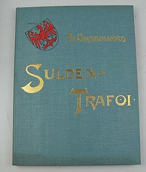 Sulden-Trafoi: Schilderungen aus dem Ortlergebiete mit Illustrationen nach Originalen von E.T. Co...