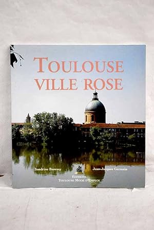 Image du vendeur pour Toulouse, ville rose mis en vente par Alcan Libros
