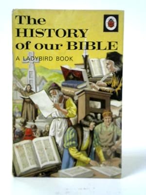 Bild des Verkufers fr The History of Our Bible zum Verkauf von World of Rare Books