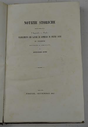 Bild des Verkufers fr Notizie storiche riguardanti l'Imperiale e Reale Stabilimento dei Lavori di Commesso in Pietro Dure di Firenze raccolte e pubblicate& zum Verkauf von Studio Bibliografico Benacense