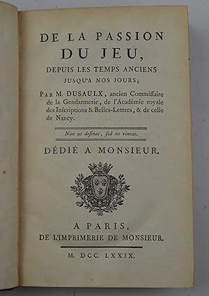 De la Passion du jeu, depuis les temps anciens jusqu'a nos jours.