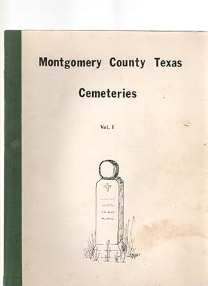 Imagen del vendedor de Montgomery County, Texas Cemeteries Volume #1 a la venta por McCormick Books