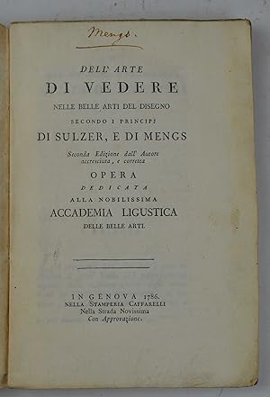 Dell'arte di vedere nelle belle arti del disegno secondo i principi di Sulzer, e di Mengs. Second...