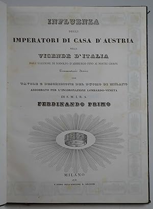 Influenza degli Imperatori di casa d'Austria nelle vicende d'Italia dall'elezione di Rodolfo d'Ab...