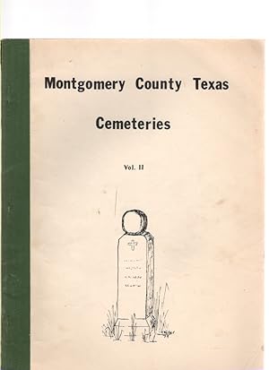 Imagen del vendedor de Montgomery County, Texas Cemeteries Volume #2 a la venta por McCormick Books