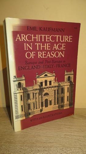 Imagen del vendedor de ARCHITECTURE IN THE AGE OF REASON - BAROQUE AND POST-BAROQUE IN ENGLAND, ITALY AND FRANCE a la venta por Parrott Books