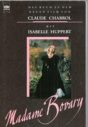 Bild des Verkufers fr Madame Bovary. Das Buch zu dem neuen Film von Claude Chabrol mit Isabelle Huppert zum Verkauf von Antiquariat Jterbook, Inh. H. Schulze